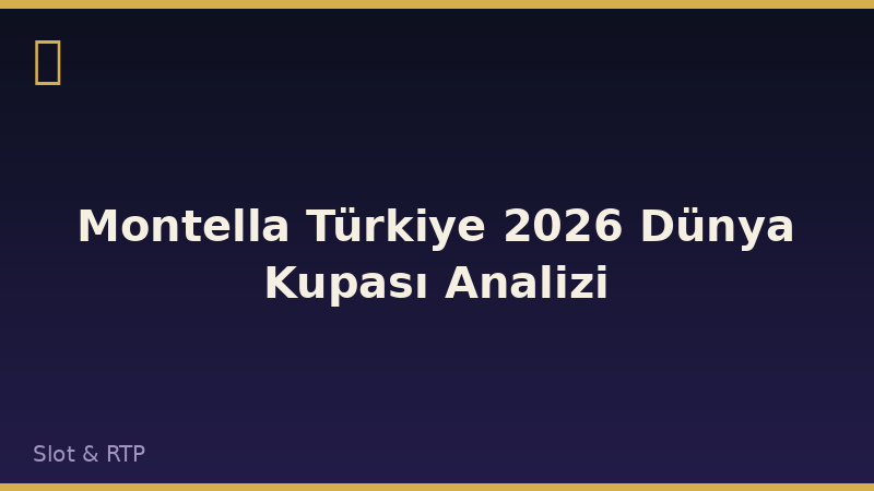 Montella Türkiye 2026 Dünya Kupası Analizi